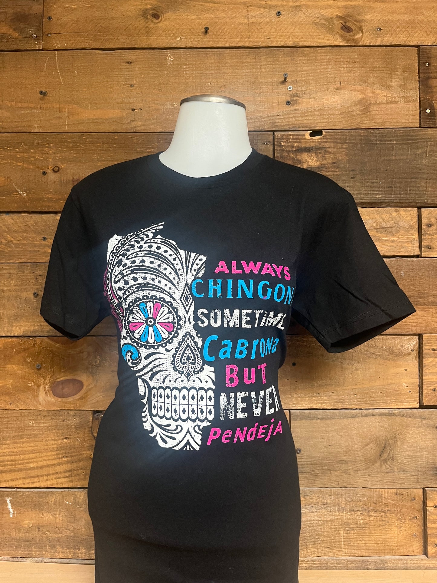Always Chingona Never Pendeja